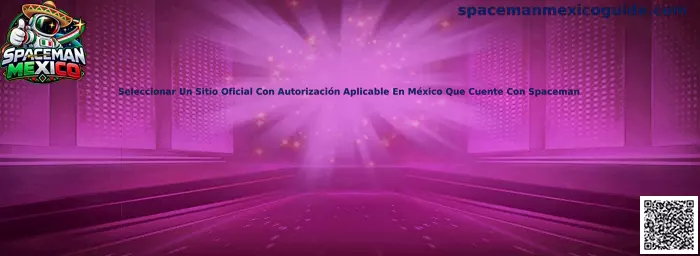 Guía para seleccionar un sitio oficial con Spaceman en México