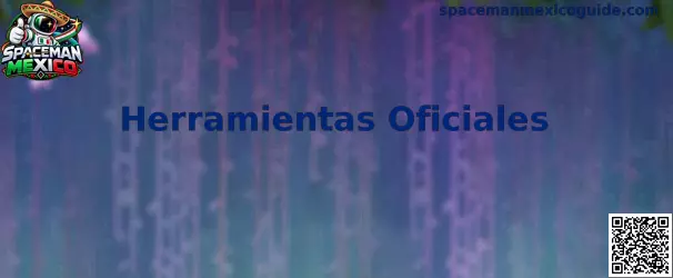 Herramientas Oficiales de Spaceman Mexico
