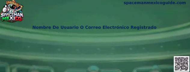 Guía de Nombre De Usuario O Correo Electrónico Registrado en Spaceman Mexico