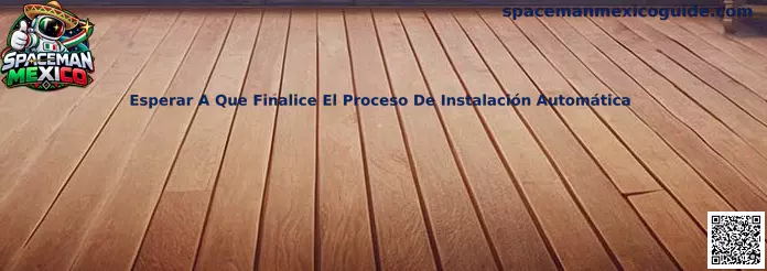 Proceso de instalación automática en Spaceman Mexico