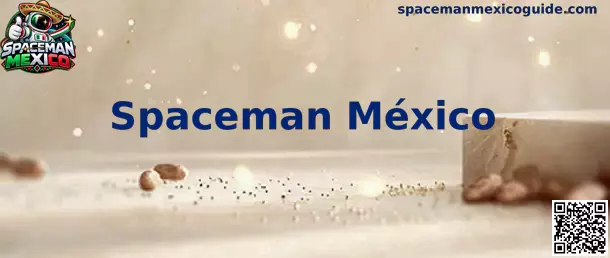 Guía informativa de Spaceman México