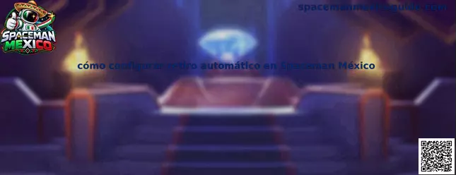 Referencia visual de la guía para configurar el retiro automático en Spaceman México