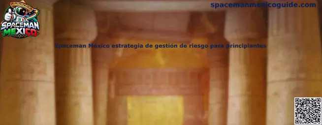 Spaceman México estrategia de gestión de riesgo para principiantes
