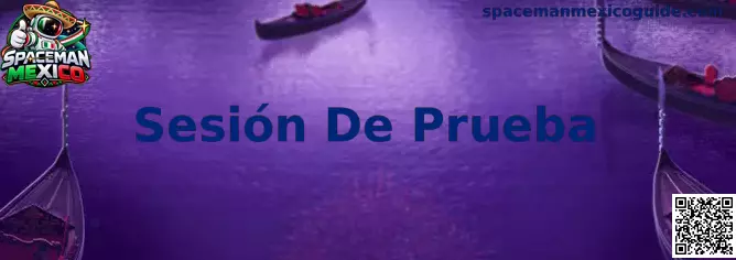 Guía visual de Sesión De Prueba de Spaceman Mexico