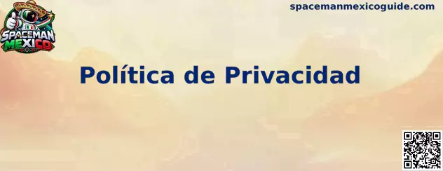 Información sobre privacidad de Spaceman Mexico