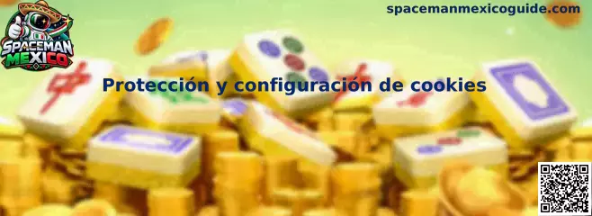 Protección y configuración de cookies en Spaceman Mexico