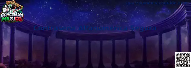 Guía visual para crear una Contraseña Alfanumérica Segura en Spaceman Mexico