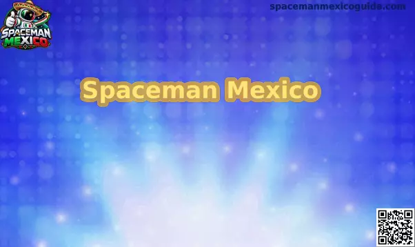 Guía visual de Spaceman México