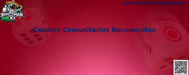 Guía sobre Canales Comunitarios Reconocidos de Spaceman Mexico