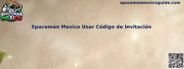 Guía para usar un código de invitación de Spaceman Mexico
